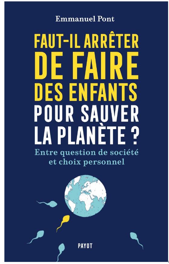 Livre: Faut-il arrêter de faire des enfants pour sauver la planète? de Emmanuel Pont